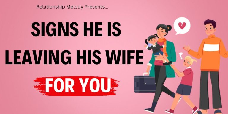 25 Signs He Is Leaving His Wife for You