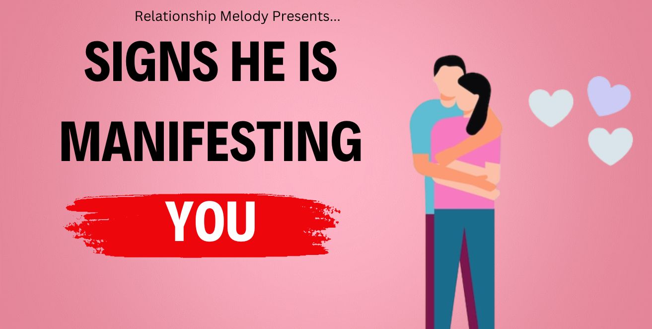 Signs he is menifesting you
