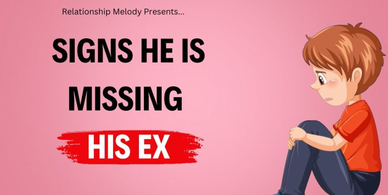 25 Signs He Is Missing His Ex