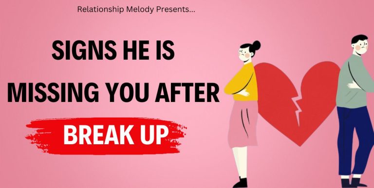 25 Signs He Is Missing You After A Breakup