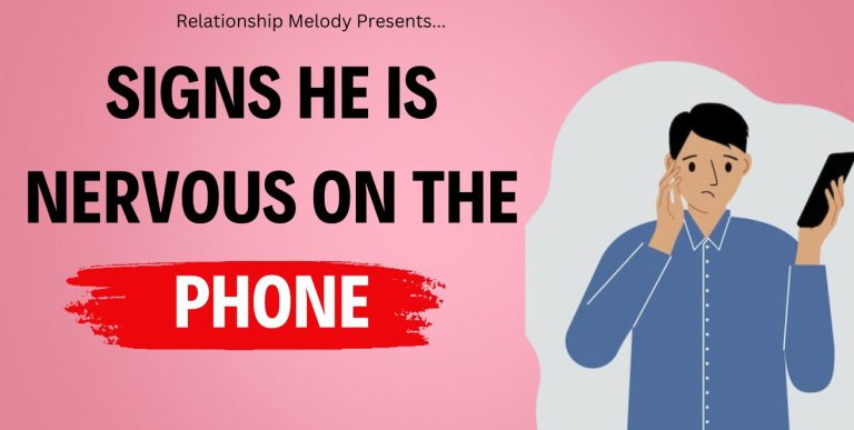 25 Signs He Is Nervous On The Phone