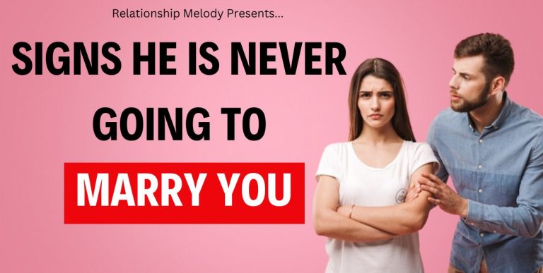 25 Signs He Is Never Going To Marry You