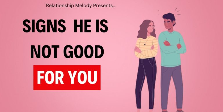25 Signs He Is Not Good For You