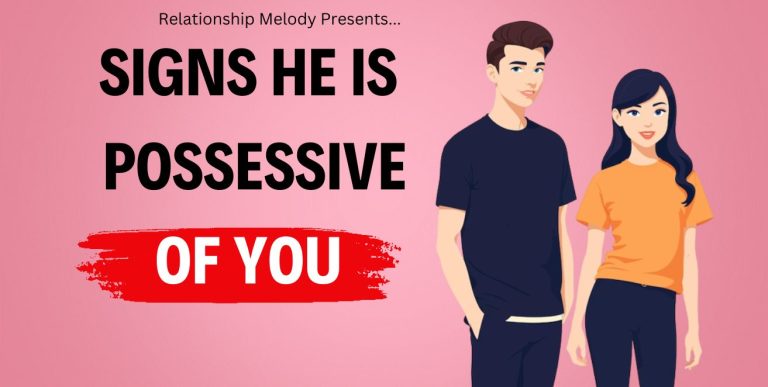 25 Signs He Is Possessive Of You