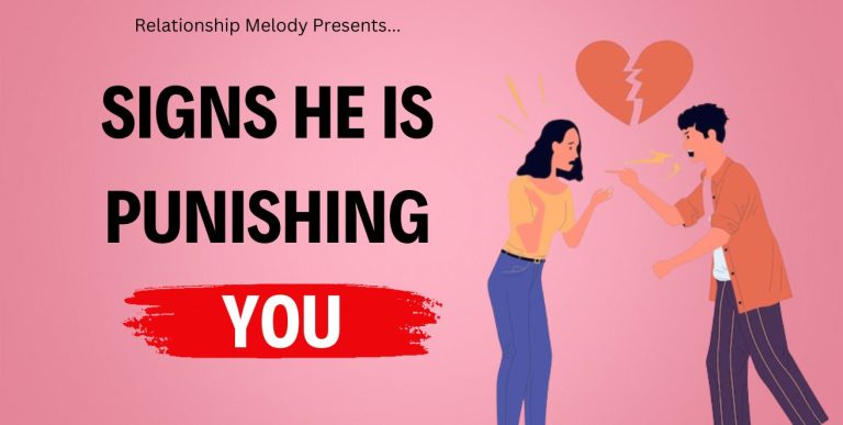 25 Signs He Is Punishing You