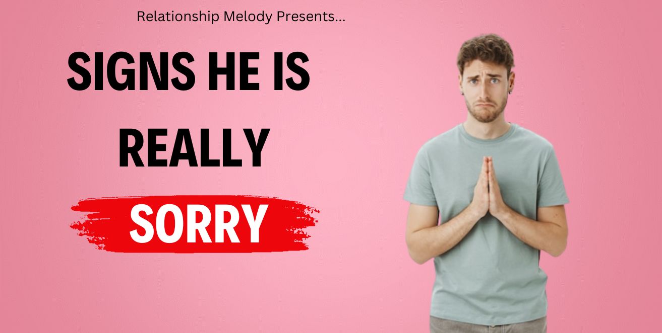 Signs he is really sorry