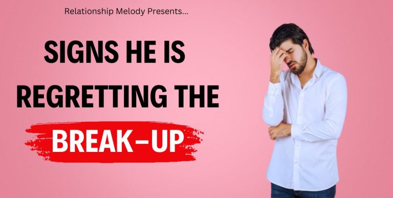 25 Signs He Is Regretting The Breakup