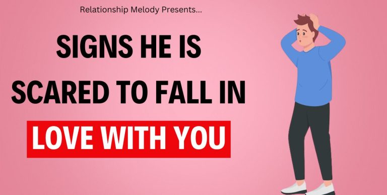 25 Signs He Is Scared To Fall In Love With You