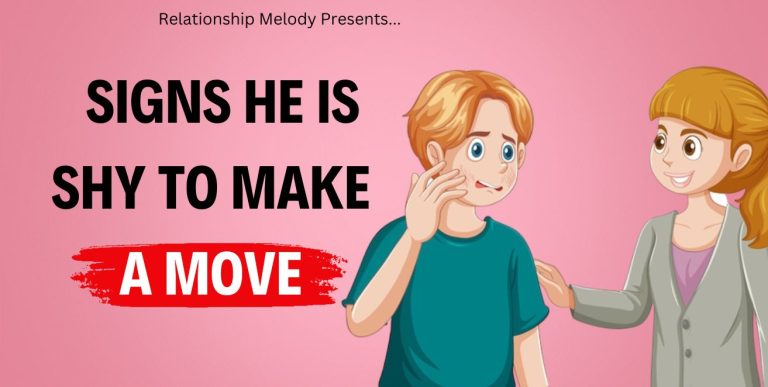25 Signs He Is Shy To Make A Move
