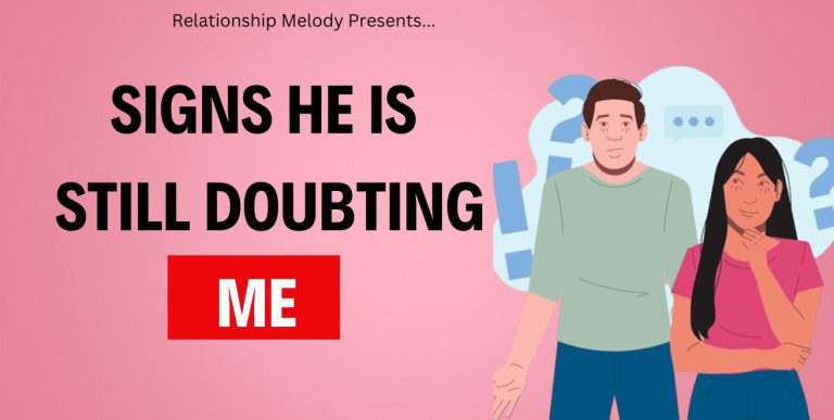 25 Signs He Is Still Doubting Me