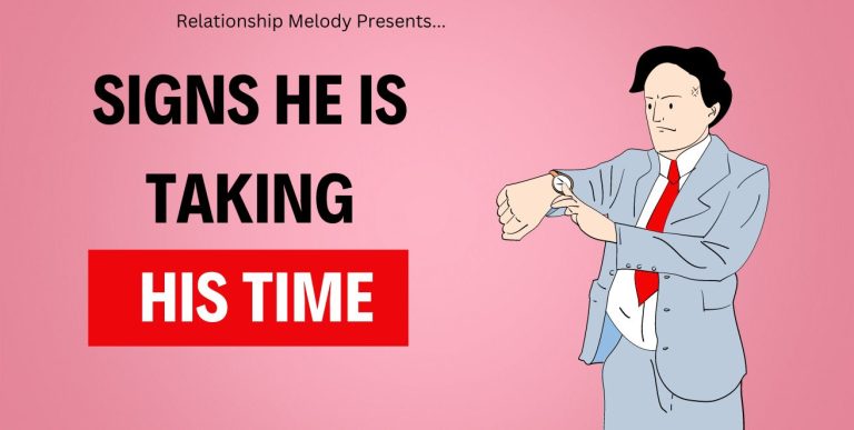 25 Signs He Is Taking His Time