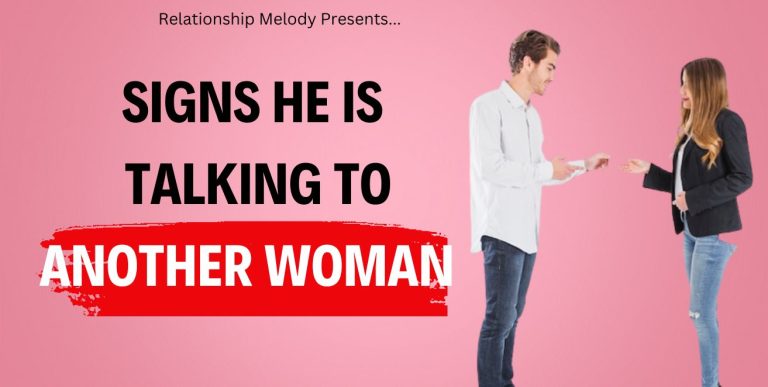25 Signs He Is Talking To Another Woman