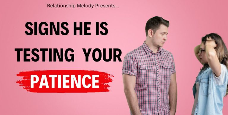 25 Signs He Is Testing Your Patience