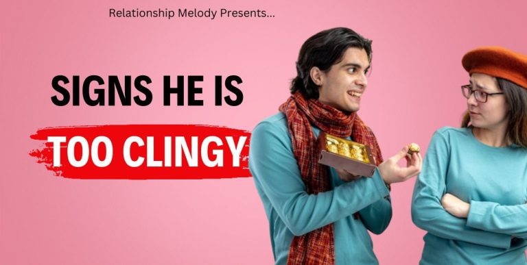 25 Signs He Is Too Clingy