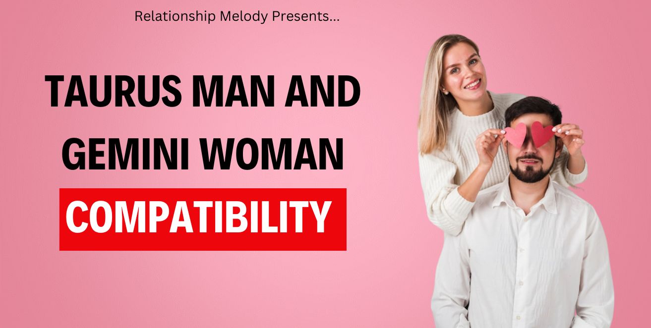 Taurus man and gemini woman compatibility