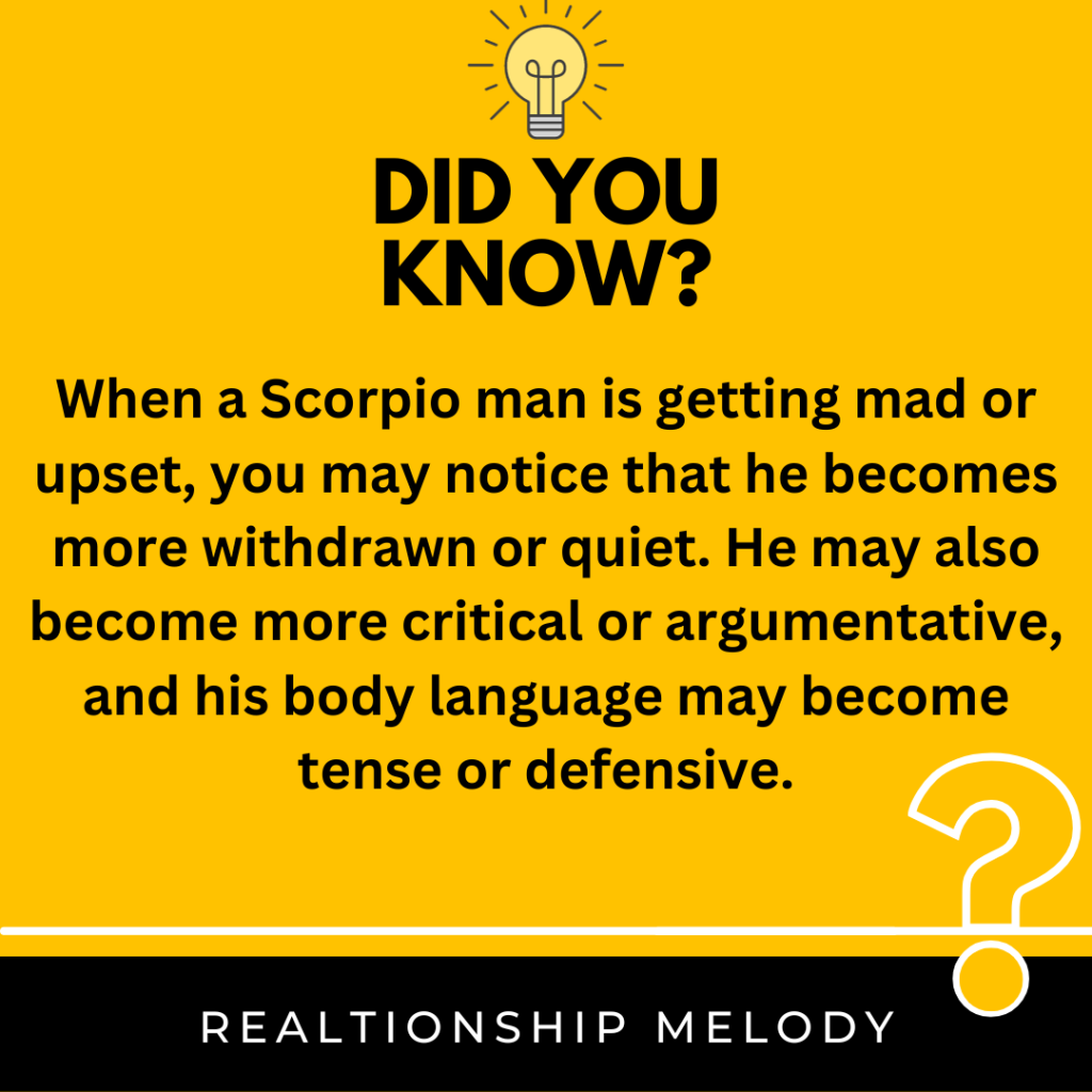 What Are Some Signs That A Scorpio Man Is Getting Mad Or Upset?
