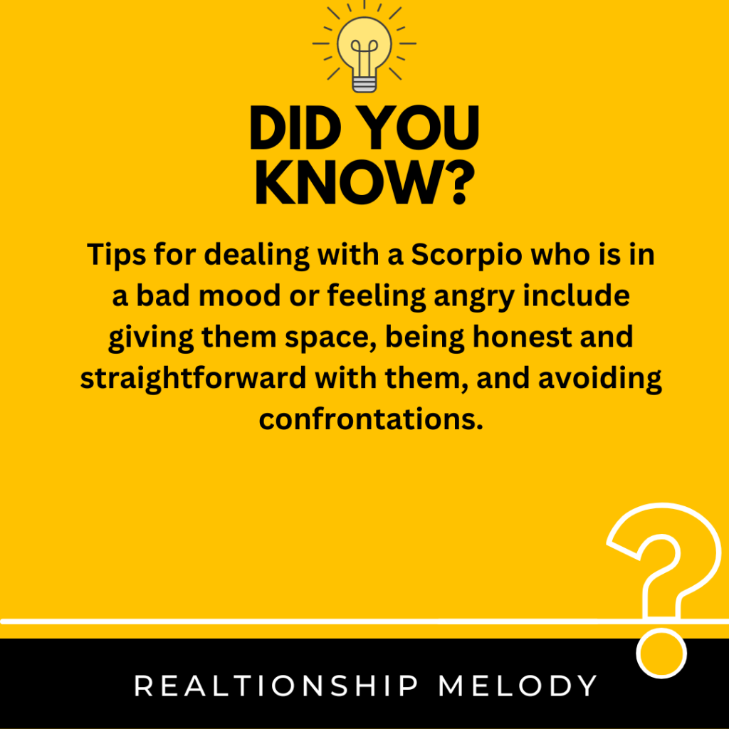 What Are Some Tips For Dealing With A Scorpio Who Is In A Bad Mood Or Feeling Angry?
