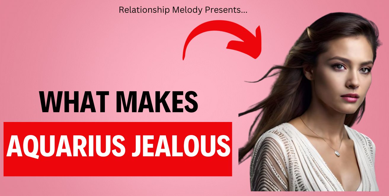 What Makes Aquarius Jealous