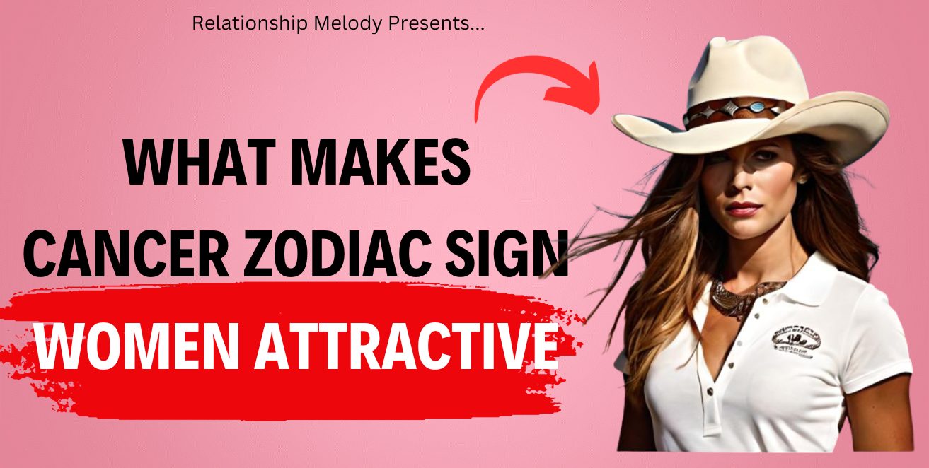 What Makes Cancer Zodiac Sign Women Attractive