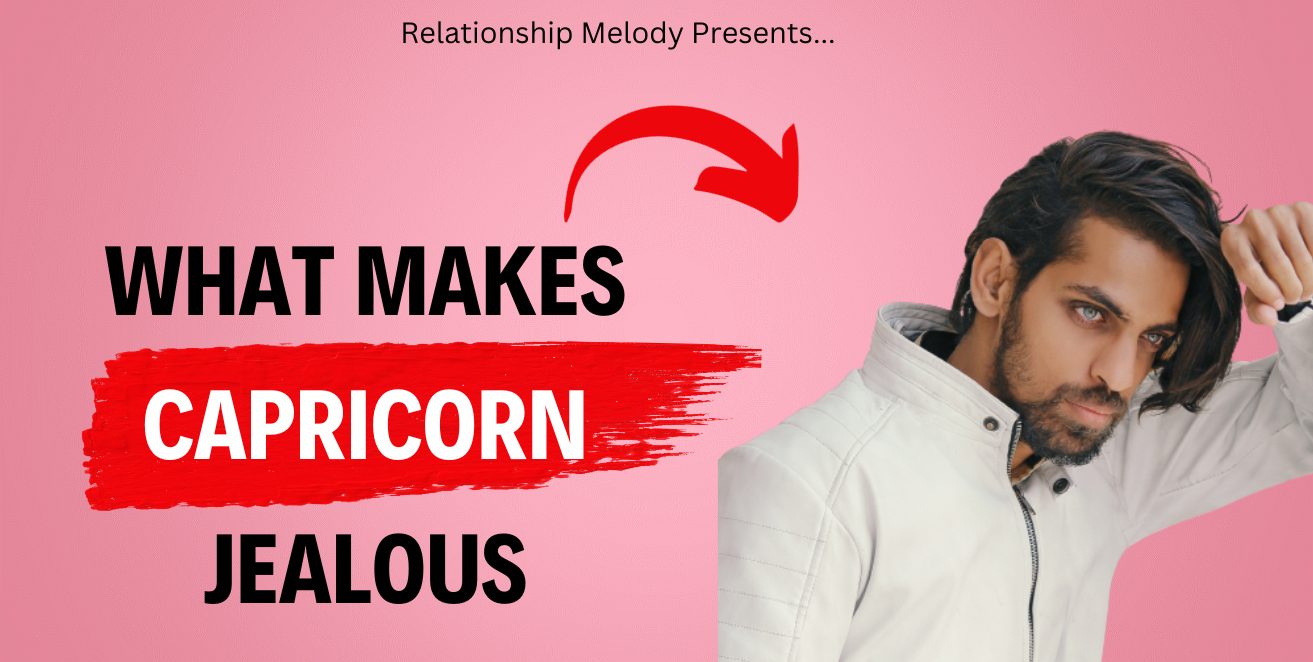 What Makes Capricorn Jealous