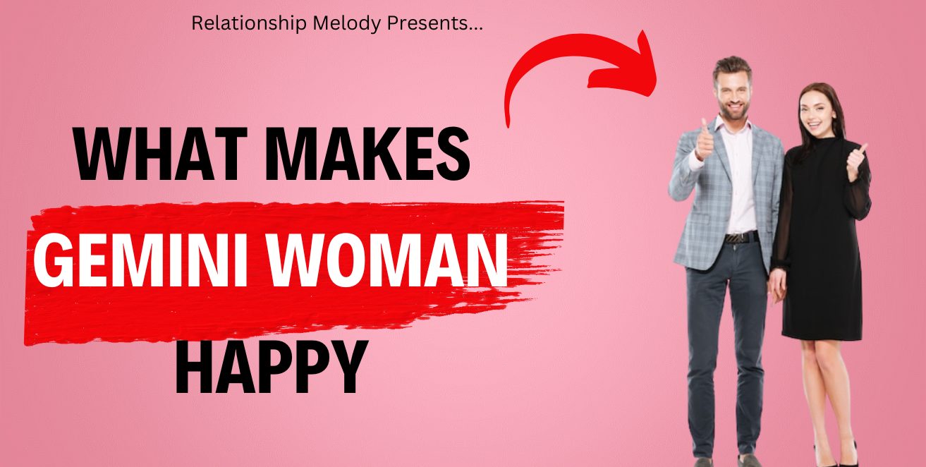 What Makes Gemini Woman Happy