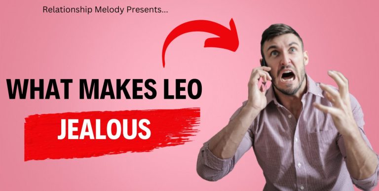 Uncovering Leo’s Jealous Triggers