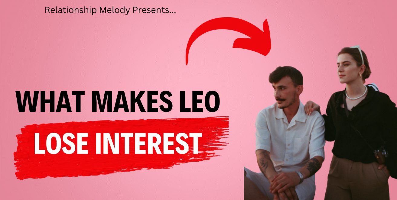 What Makes Leo Lose Interest