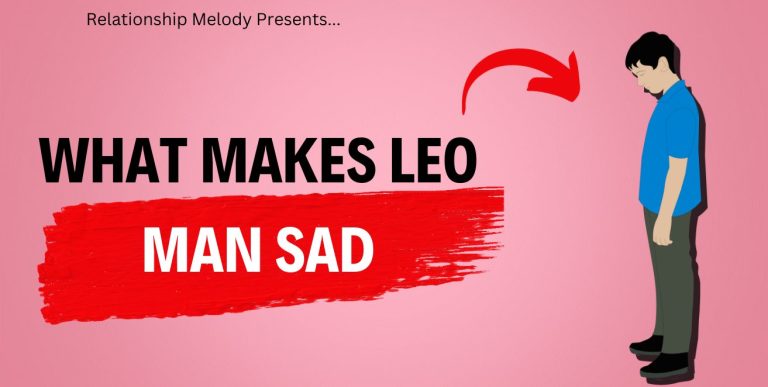 Understanding A Leo Man’s Sadness