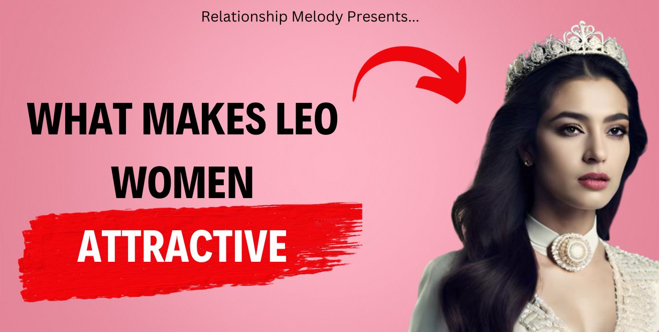 What Makes Leo Women Attractive