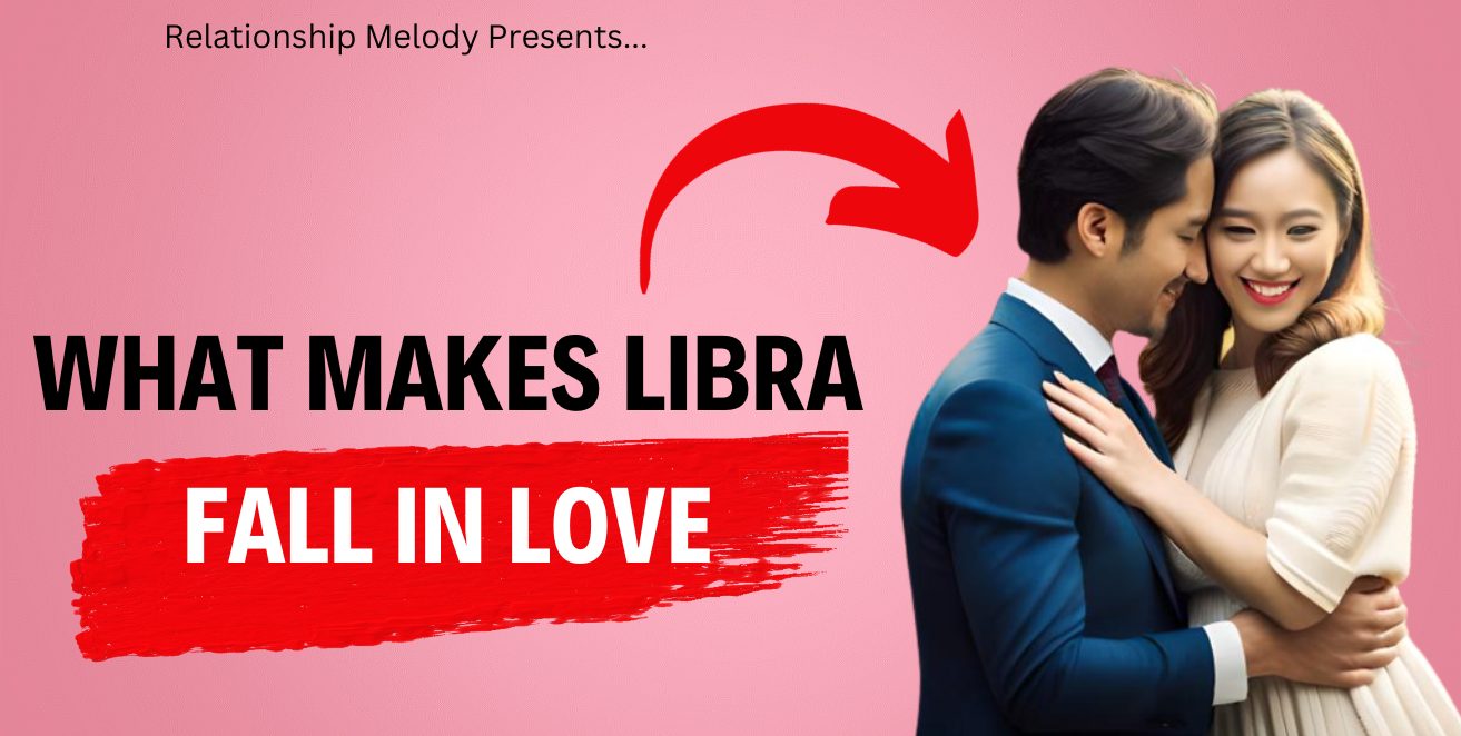 What Makes Libra Fall in Love