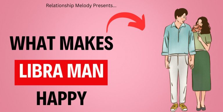Understanding The Libra Man’s Happiness