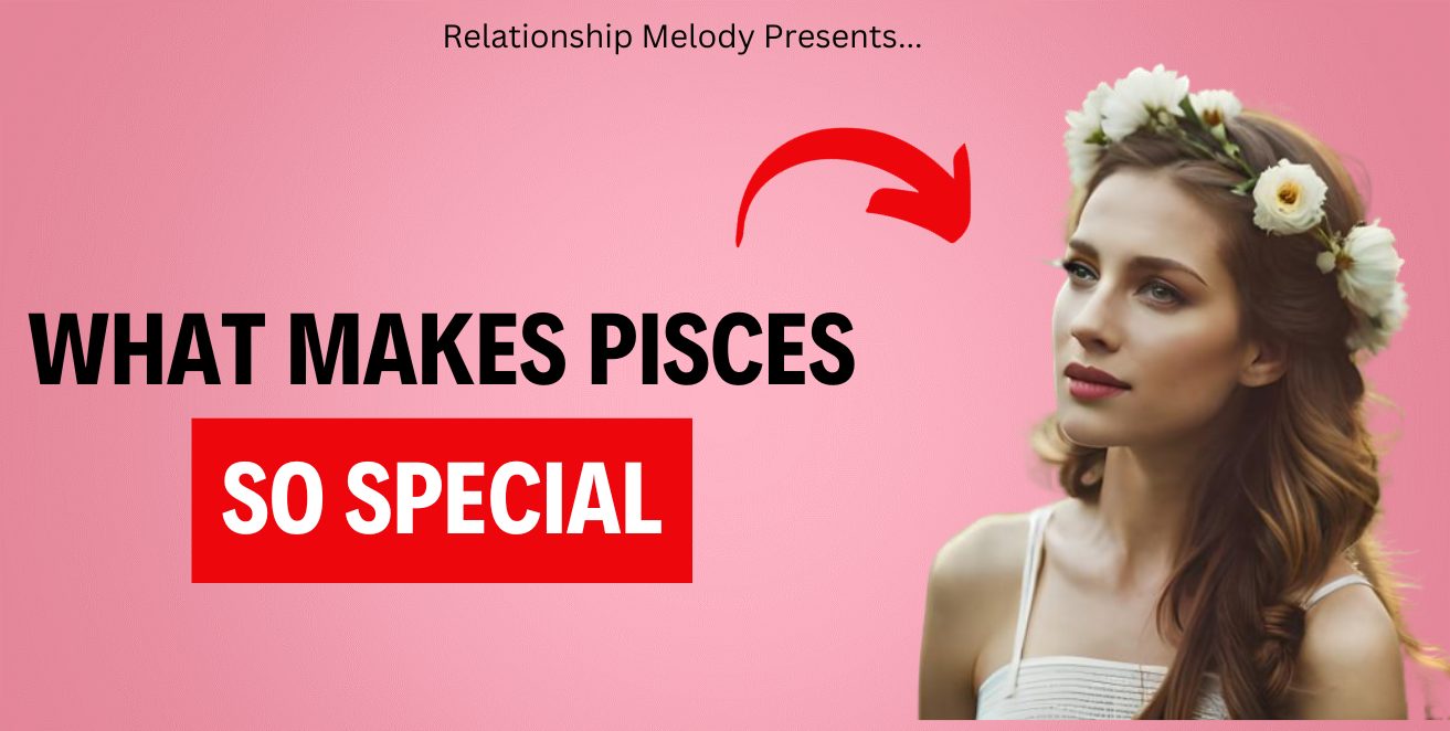 What Makes Pisces So Special