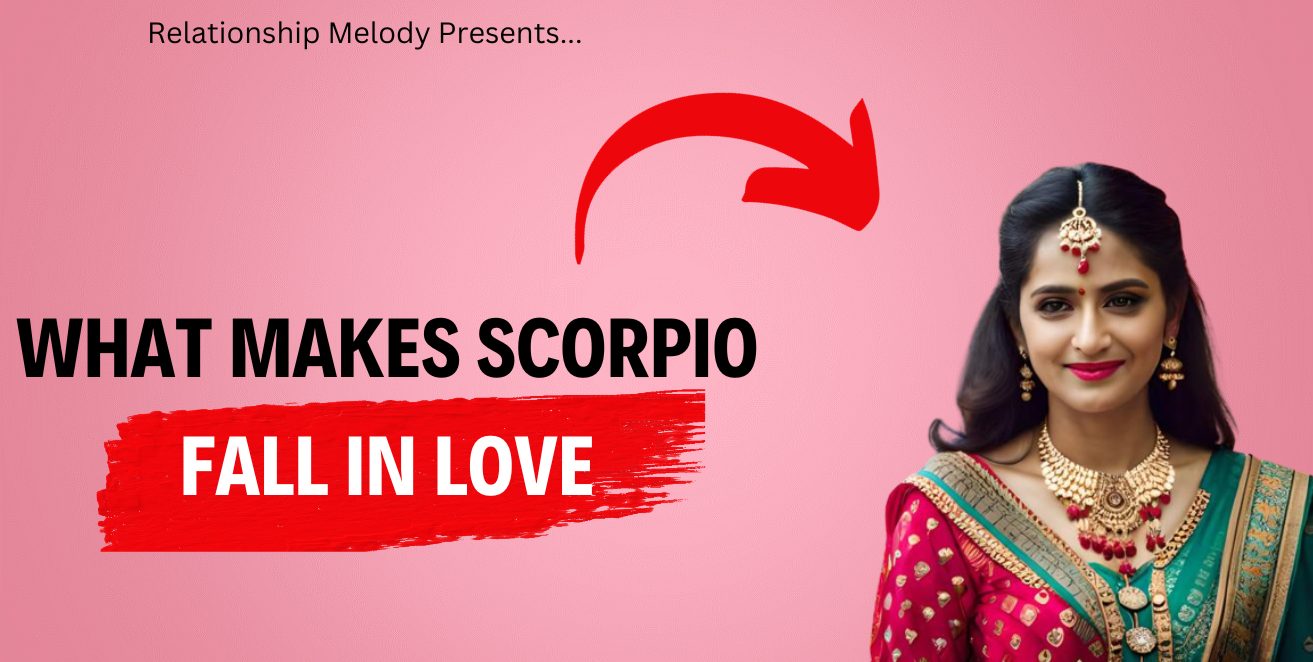 What Makes Scorpio Fall in Love