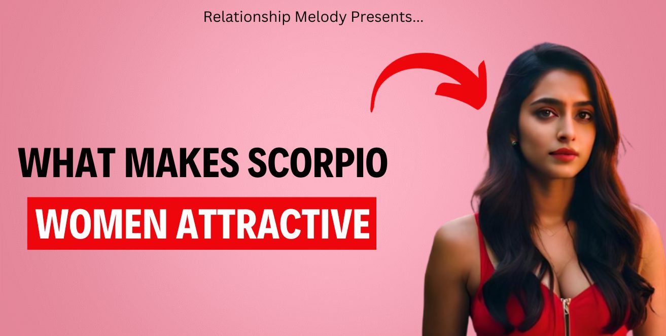 What Makes Scorpio Women Attractive