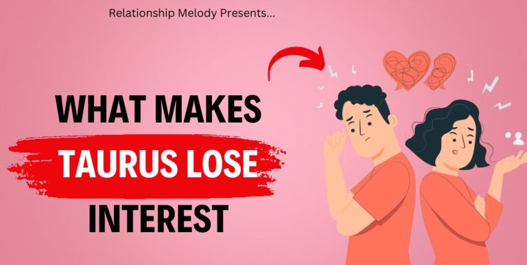 Reasons Taurus Women Lose Interest