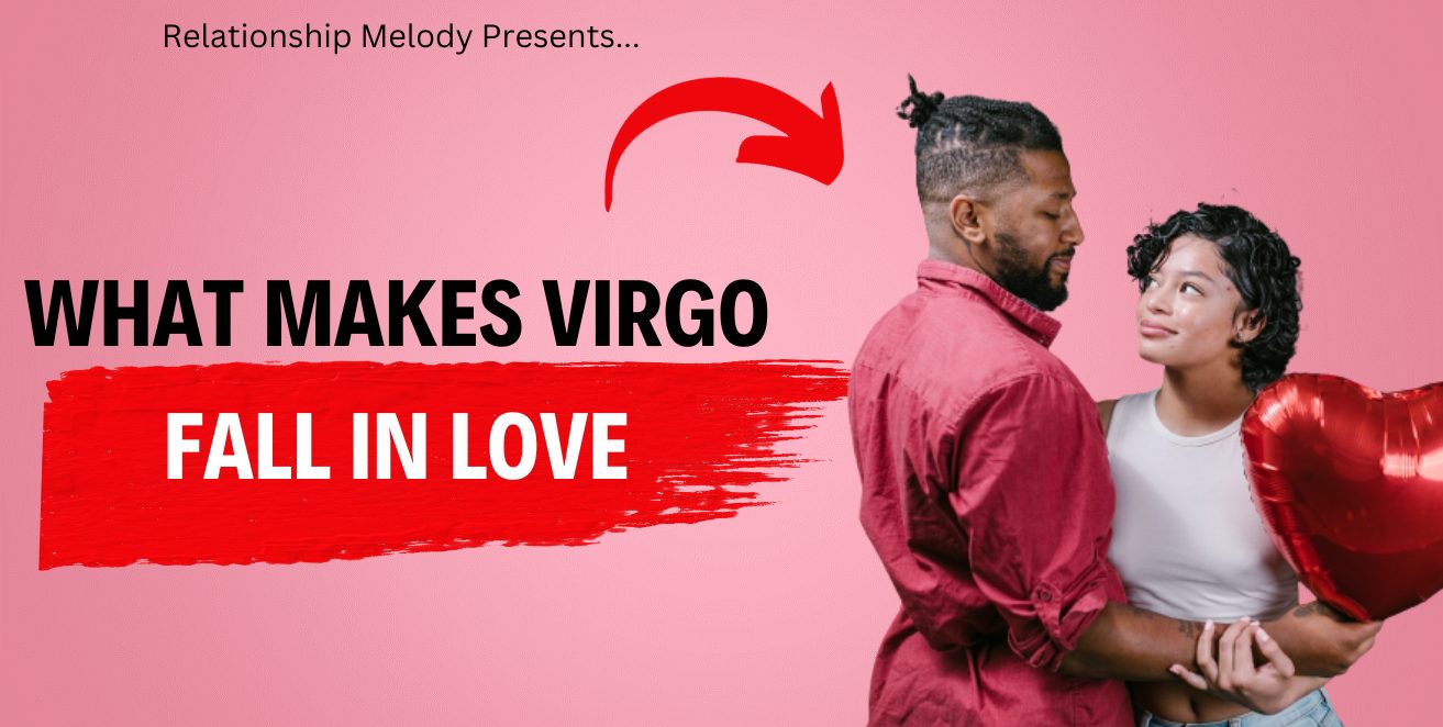 What Makes Virgo Fall in Love