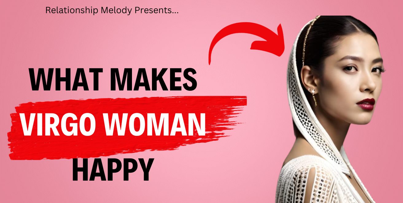 What Makes Virgo Woman Happy