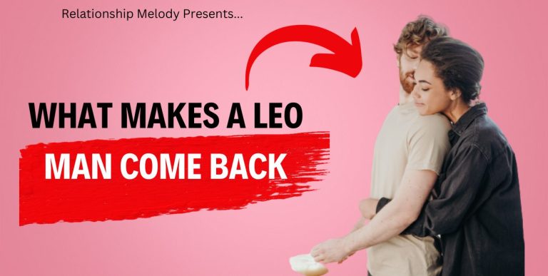 Cracking The Code: Getting A Leo Man Back