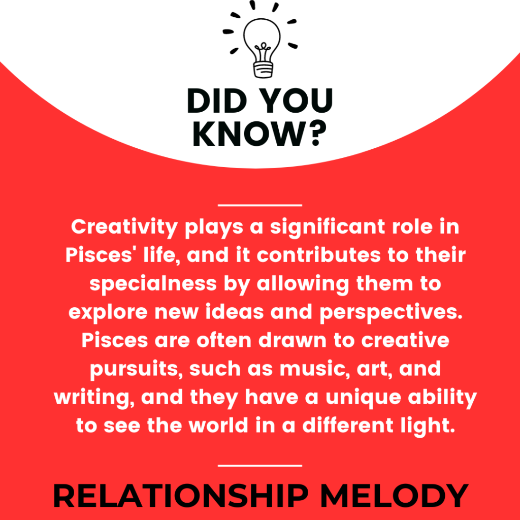 What Role Does Creativity Play In A Pisces' Life, And How Does It Contribute To Their Specialness?