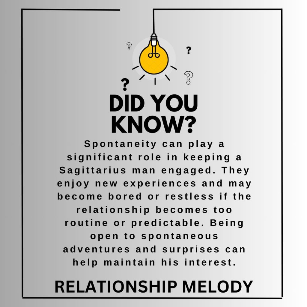 What Role Does Spontaneity Play In Keeping A Sagittarius Man Engaged?