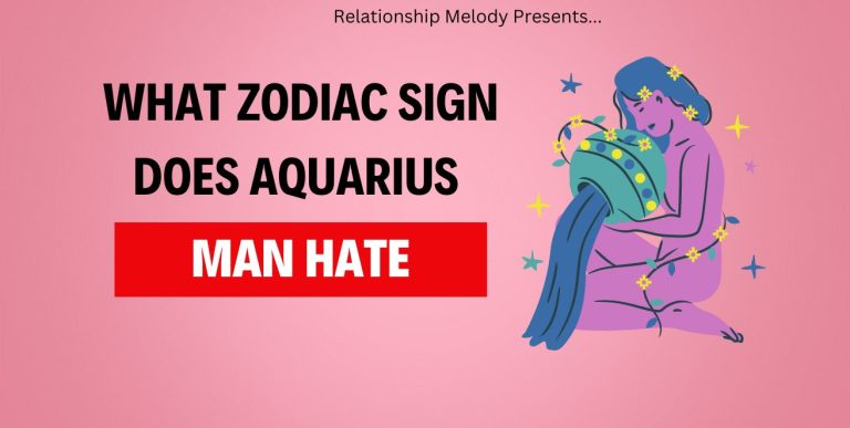 What Zodiac Sign Does Aquarius Man Hate