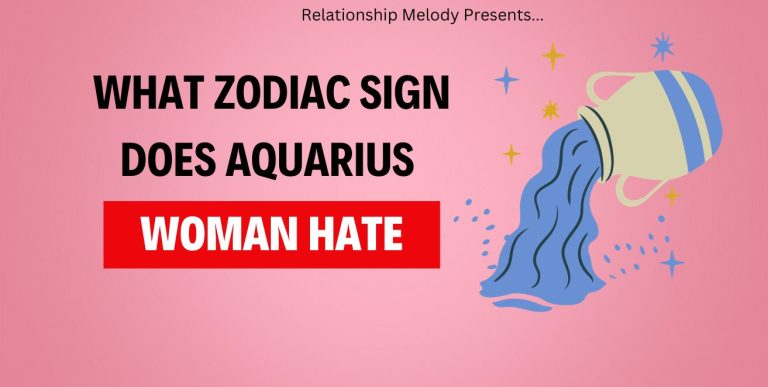 What Zodiac Sign Does Aquarius Woman Hate