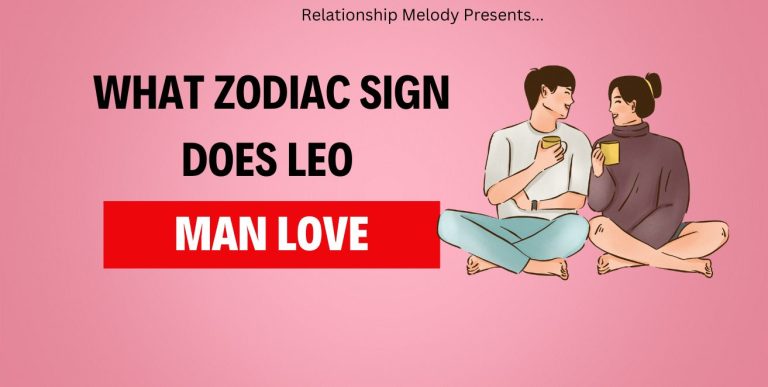 What Zodiac Sign Does Leo Man Love
