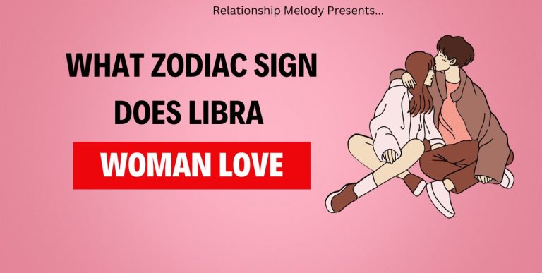 What Zodiac Sign Does Libra Woman Love