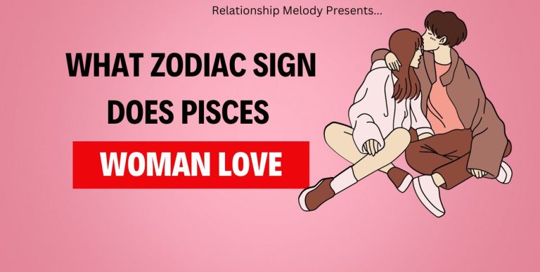 What Zodiac Sign Does Pisces Woman Love
