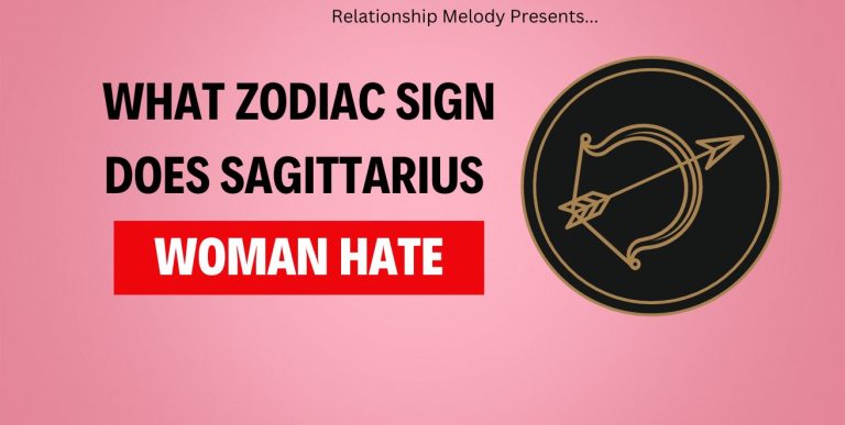 What Zodiac Sign Does Sagittarius Woman Hate