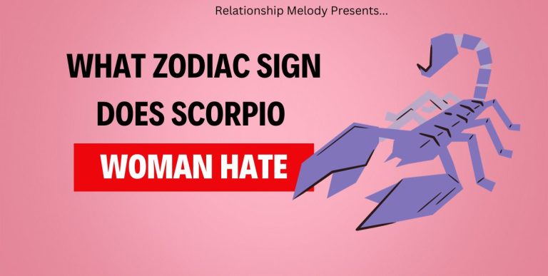 What Zodiac Sign Does Scorpio Woman Hate