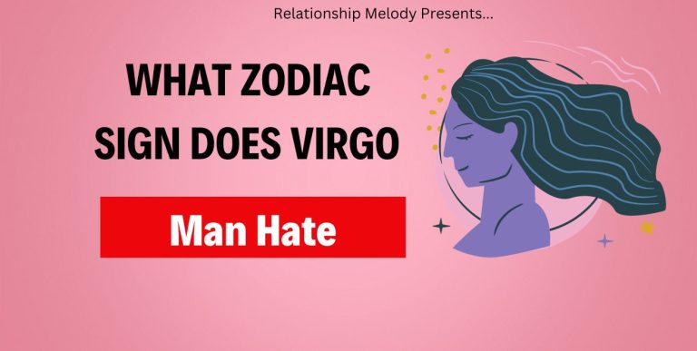 What Zodiac Sign Does Virgo Man Hate