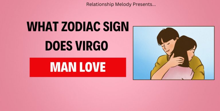 What Zodiac Sign Does Virgo Man Love
