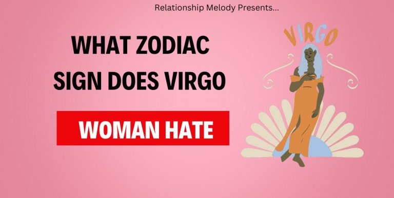 What Zodiac Sign Does Virgo Woman Hate